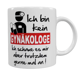 Spruch Tasse – „Ich bin kein Gynäkologe…“ (Keramik, 330 ml)