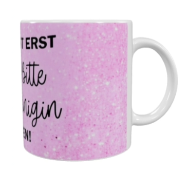 Spruch Keramik-Tasse – „Bitte, Bitte liebe Königin“ (330 ml)
