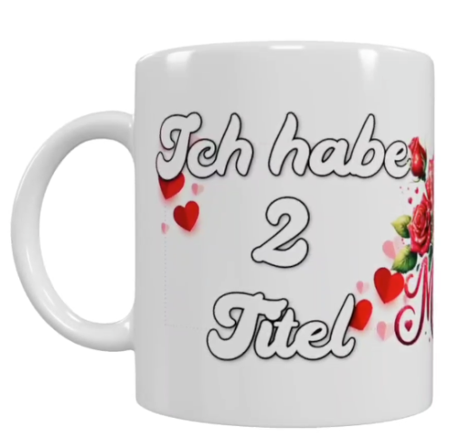 Ich habe 2 Titel – Mama & Oma Keramik-Tasse mit Rosenmotiv (330 ml)